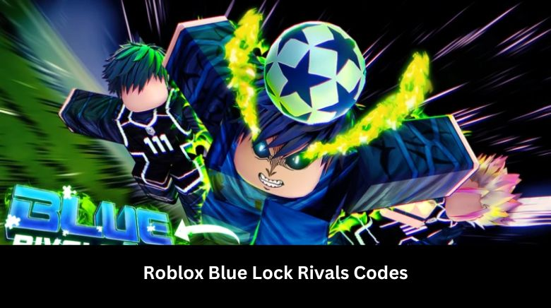 Blue Lock Rivals Codes Wiki [OFFICIAL] – Everything You Need to Know